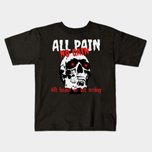 All Pain No Gain Kids T-Shirt